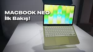 MacBook Neo Nedir? Özellikleri ve Avantajları